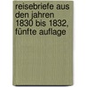 Reisebriefe aus den Jahren 1830 bis 1832, Fünfte Auflage door Felix Mendelssohn-Bartholdy