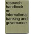 Research Handbook on International Banking and Governance