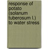 Response of potato (Solanum tuberosum L.) to water stress door Fekadu Gebretensay Mengistu