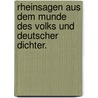 Rheinsagen aus dem Munde des Volks und deutscher Dichter. by Karl Joseph Simrock