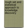 Rough Set and Statistical Approach to Knowledge Discovery door Asit Kumar Das
