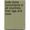 Rude Stone Monuments in All Countries: Their Age and Uses door James Fergusson