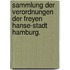Sammlung der Verordnungen der freyen Hanse-Stadt Hamburg.