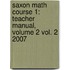 Saxon Math Course 1: Teacher Manual, Volume 2 Vol. 2 2007
