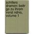 Schillers Dramen: Beitr Ge Zu Ihrem Verst Ndnis, Volume 1
