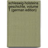 Schleswig-Holsteins Geschichte, Volume 1 (German Edition) door Waitz Georg