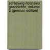 Schleswig-Holsteins Geschichte, Volume 2 (German Edition) door Waitz Georg