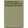 Schooling, labour market rewards and emigration decisions by Avdullah Hoti