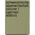 Schweizerische Alpenwirtschaft, Volume 1 (German Edition)