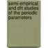 Semi-empirical And Dft Studies Of The Periodic Parameters