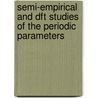 Semi-empirical And Dft Studies Of The Periodic Parameters door Nazmul Islam