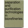 Separation and Purification Technologies in Biorefineries door Shri Ramaswamy