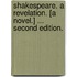 Shakespeare. A revelation. [A novel.] ... Second edition.