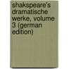 Shakspeare's Dramatische Werke, Volume 3 (German Edition) door Shakespeare William