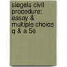 Siegels Civil Procedure: Essay & Multiple Choice Q & A 5e by Brian N. Siegel