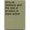 Sino-us Relations And The Role Of Emotion In State Action door Taryn Shepperd