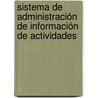 Sistema de Administración de Información de Actividades by Roxana Montoya Zalles