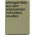 Sittengemälde aus dem elsässischen Volksleben: Novellen