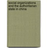 Social Organizations and the Authoritarian State in China door Timothy Hildebrandt