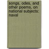 Songs, Odes, and Other Poems, on National Subjects: Naval by William McCarty