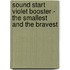 Sound Start Violet Booster - The Smallest and the Bravest