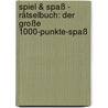 Spiel & Spaß - Rätselbuch: Der große 1000-Punkte-Spaß door Hans Jürgen Press