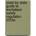 State by State Guide to Workplace Safety Regulation 2013e