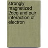 Strongly Magnetized 2deg And Pair Interaction Of Electron door Zelalem Abebe