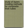 Study of Layers Molding Methods for Composite Thick Tubes by Wael Al-Tabey