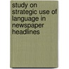 Study on Strategic Use of Language in Newspaper Headlines door Pema Sherpa