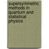 Supersymmetric Methods in Quantum and Statistical Physics by Georg Junker
