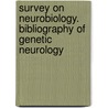 Survey on Neurobiology. Bibliography of Genetic Neurology door National Research Neurobiology