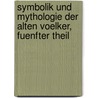 Symbolik und Mythologie der alten Voelker, fuenfter Theil by Franz Joseph Mone