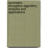 Symmetric Encryption-Algorithm, Analysis and Applications door Pawan Kumar Jha