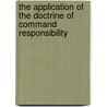 The Application Of The Doctrine Of Command Responsibility by Nukila Evanty
