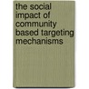 The Social Impact Of Community Based Targeting Mechanisms door Overtoun Mgemezulu