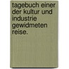 Tagebuch einer der Kultur und Industrie gewidmeten Reise. by Philipp Andreas Nemnich
