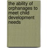 The Ability of Orphanages to Meet Child Development Needs door Marta Zych