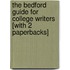 The Bedford Guide For College Writers [With 2 Paperbacks]