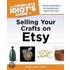 The Complete Idiot's Guide to Selling Your Crafts on Etsy
