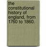 The Constitutional History of England, from 1760 to 1860. door Charles Yonge