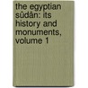 The Egyptian Sûdân: Its History and Monuments, Volume 1 door Sir Ernest Alfred Wallis Budge