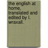 The English at Home, Translated and edited by L. Wraxall. door Alphonse Esquiros