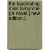 The Fascinating Miss Lamarche. ([A novel.] New edition.). door C.C. Fernival