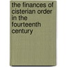 The Finances of Cisterian Order in the Fourteenth Century door Peter Kinget