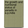 The Growth And Nutritional Status Of Yanadis In A.P,India door Nagudolla Sathya Balaji Rao