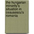 The Hungarian Minority's Situation in Ceausescu's Romania