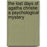 The Lost Days of Agatha Christie: A Psychological Mystery by Wanda McCaddon