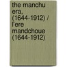 The Manchu Era, (1644-1912) / L'ere Mandchoue (1644-1912) door Barry Till