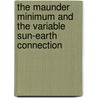 The Maunder Minimum And The Variable Sun-Earth Connection door Willie Wei-Hock Soon